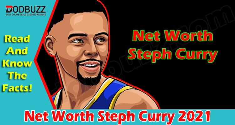 Latest News Net Worth Steph Curry 2021