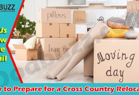 Latets Information How to Prepare for a Cross Country Relocation