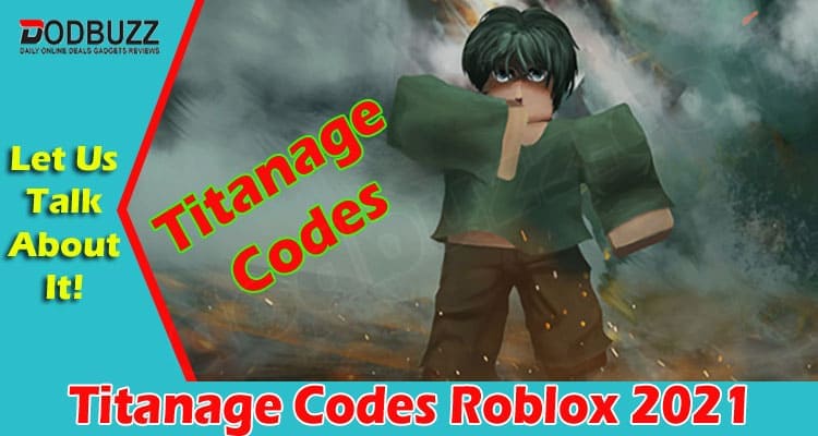 Titanage Codes Roblox 2021