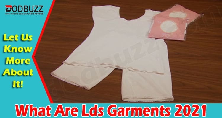 What Are Lds Garments 2021