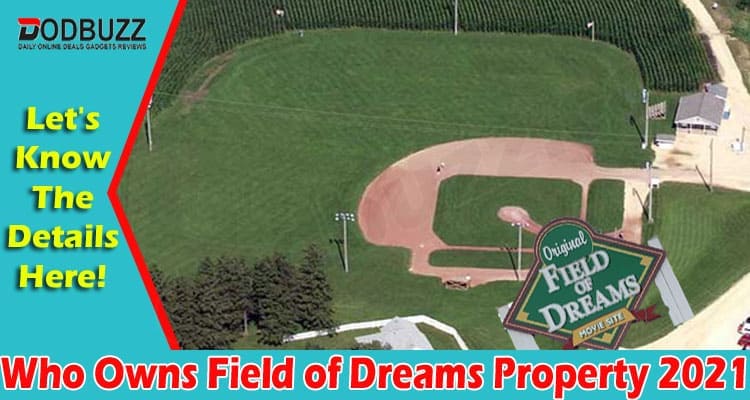 Who Owns Field of Dreams Property 2021