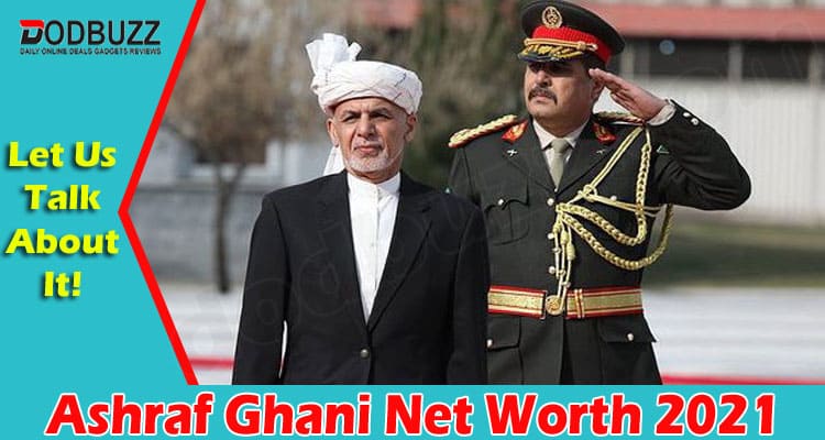 latest news Ashraf Ghani Net Worth 2021