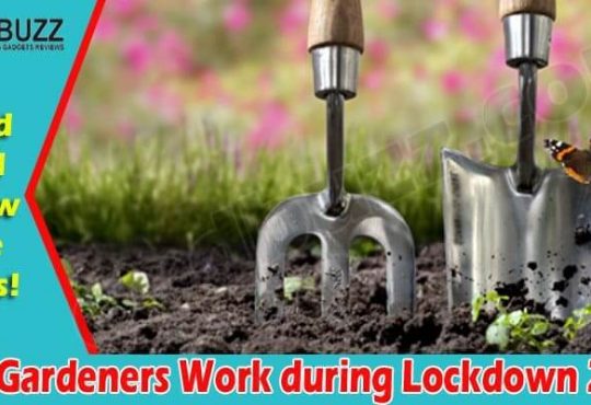 latest news Can Gardeners Work During Lockdown