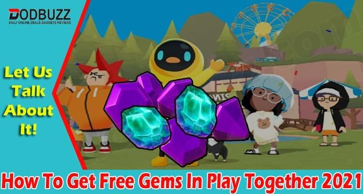 latest news How to Get Free Gems in Play Together 2021