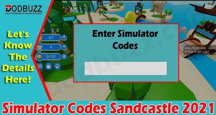 latest news Simulator Codes Sandcastle