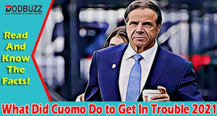 latest news What Did Cuomo Do to Get In Trouble