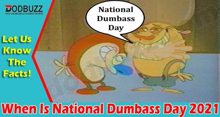 latest news When Is National Dumbass Day