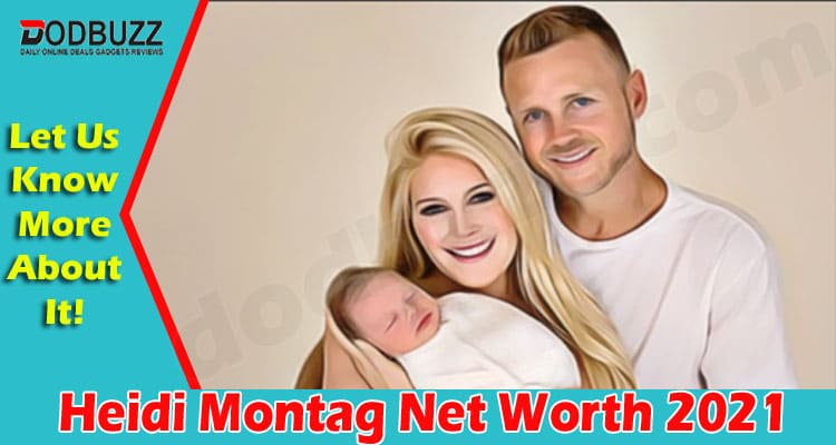 latset news Heidi Montag Net Worth 2021