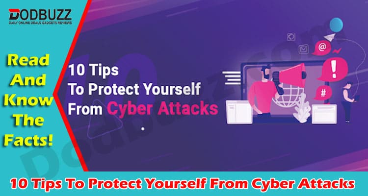 Easy Way 10 Tips To Protect Yourself From Cyber Attacks