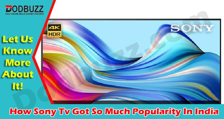 Latest Information Sony Tv Got So Much Popularity