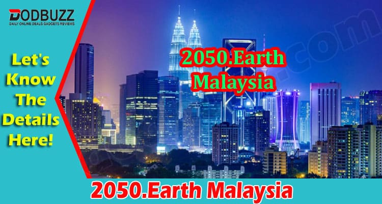 Latest News 2050.Earth Malaysia