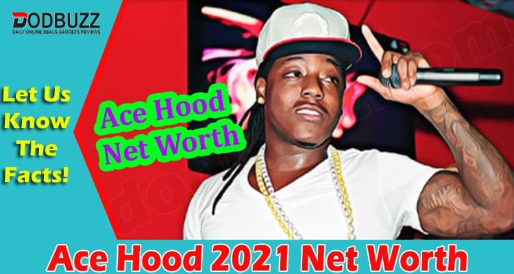 Latest News Ace Hood 2021 Net Worth