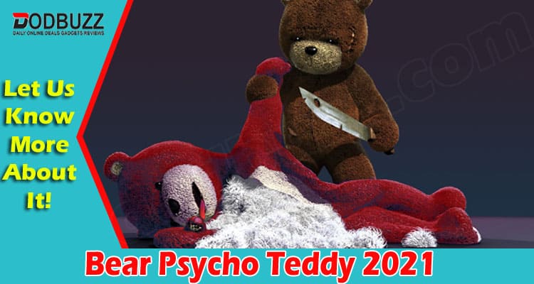 Latest News Bear Psycho Teddy