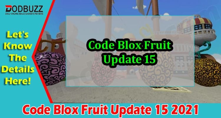 Latest News Code Blox Fruit Update 15