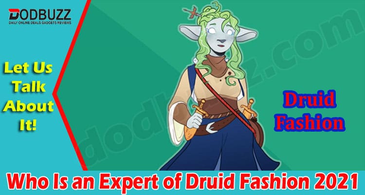 Latest News Expert of Druid Fashion