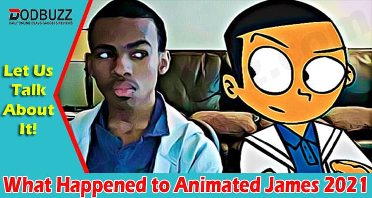 Latest News Happened to Animated James