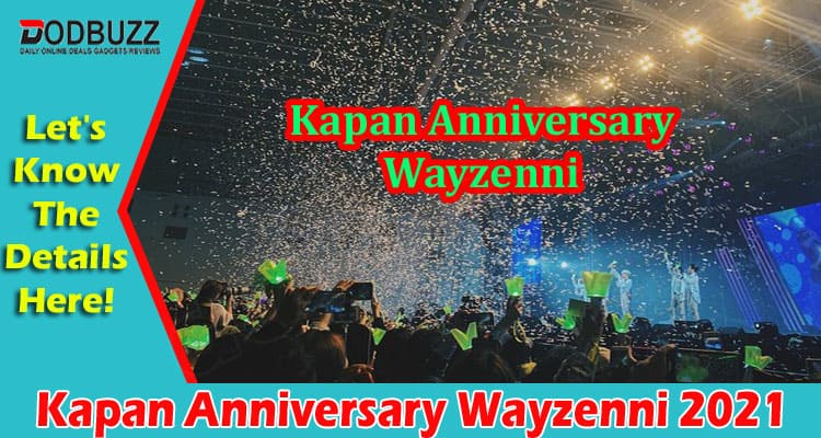 Latest News Kapan Anniversary Wayzenni