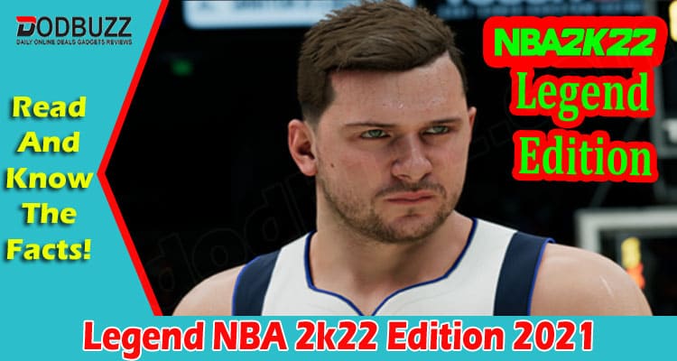 Latest News Legend NBA 2k22 Edition
