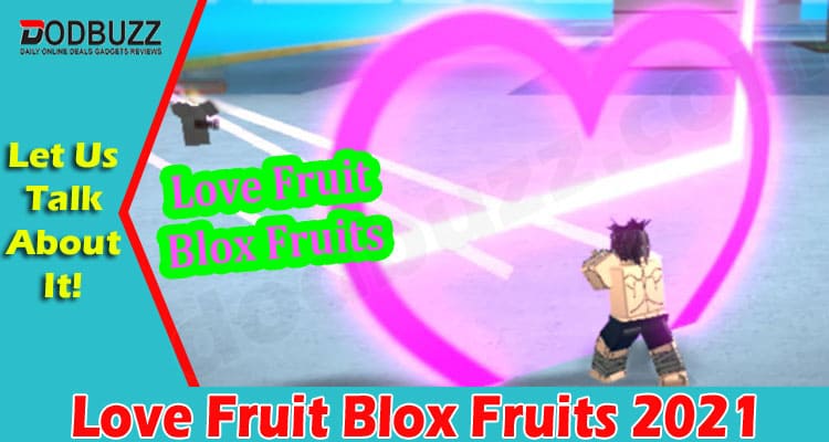 Latest News Love Fruit Blox Fruits