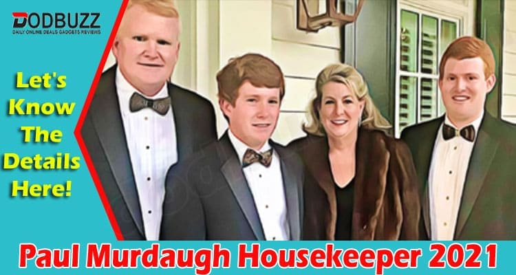Latest News Paul Murdaugh Housekeeper