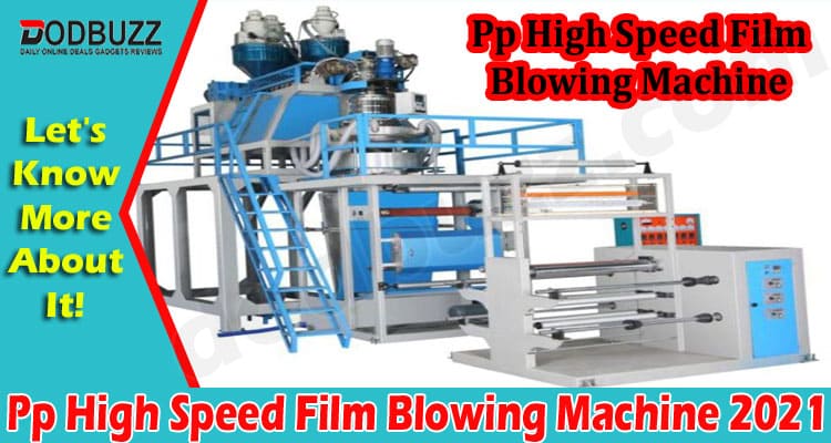 Latest News Pp High Speed Film Blowing Machine