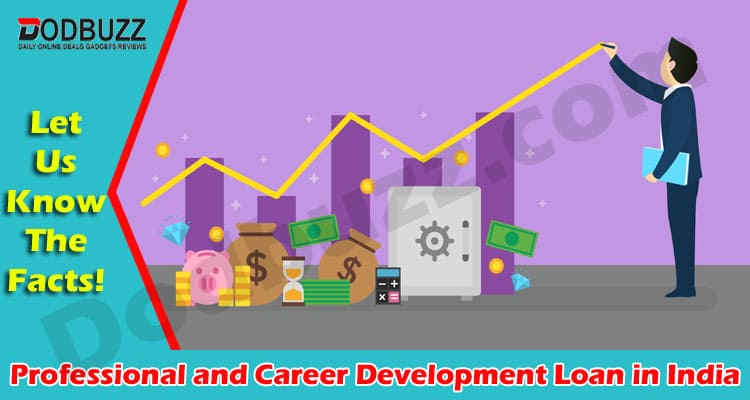 Easy Way to Get a Professional and Career Development Loan in India
