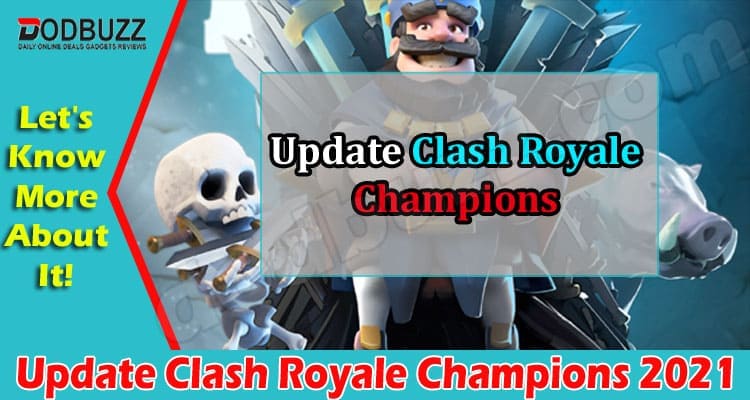 Gaming Tips Update Clash Royale Champions