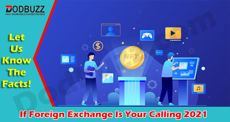 Latest Information If Foreign Exchange Is Your Calling