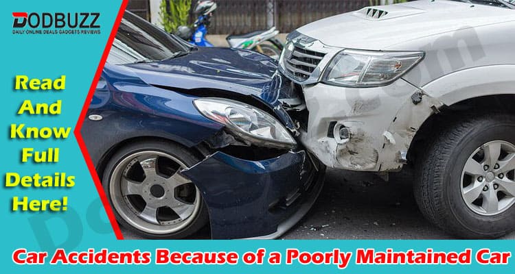 Latest News Car Accidents Because of a Poorly Maintained Car