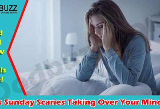 Latest News Sunday Scaries Taking Over Your Mind