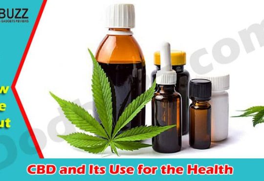 Latest Tips CBD and Its Use for the Health