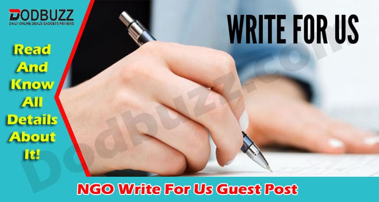 NGO Write For Us Guest Post In Dodbuzz