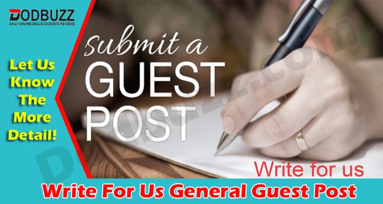 Write For Us General Guest Post In Dodbuzz