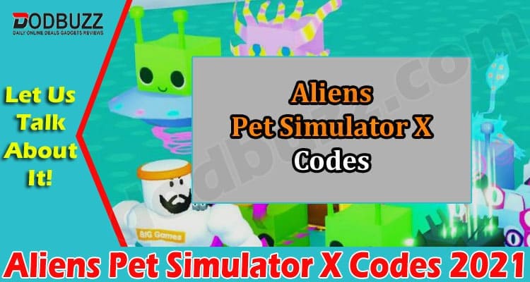 Gaming Tips Aliens Pet Simulator X Codes