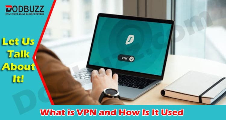 About General Information What is VPN