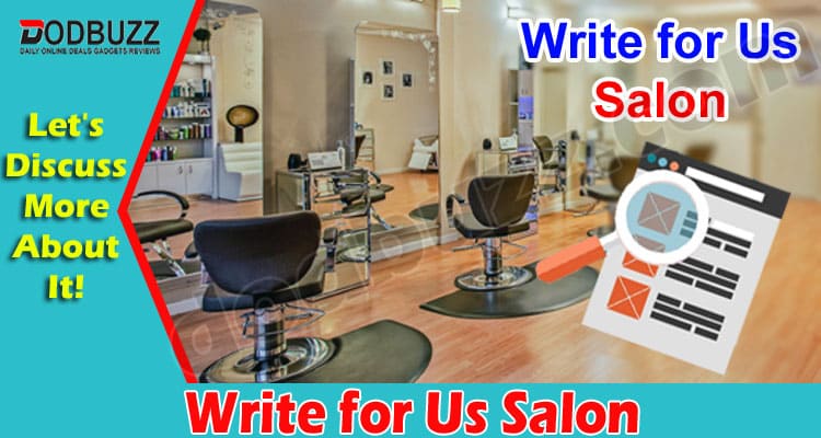 About General Information Write for Us Salon