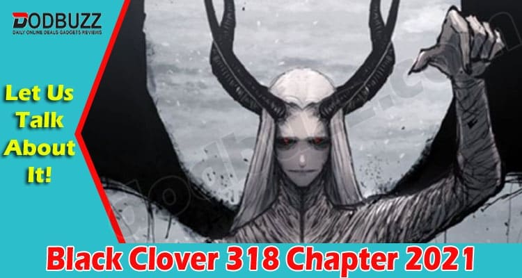 Latest News Black Clover 318 Chapter