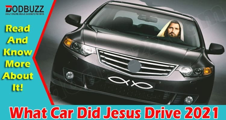 Latest News Car Did Jesus Drive