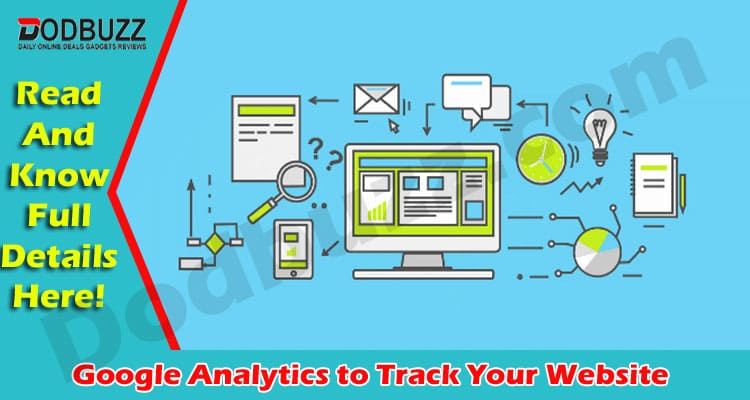 Latest News Google Analytics to Track Your Website