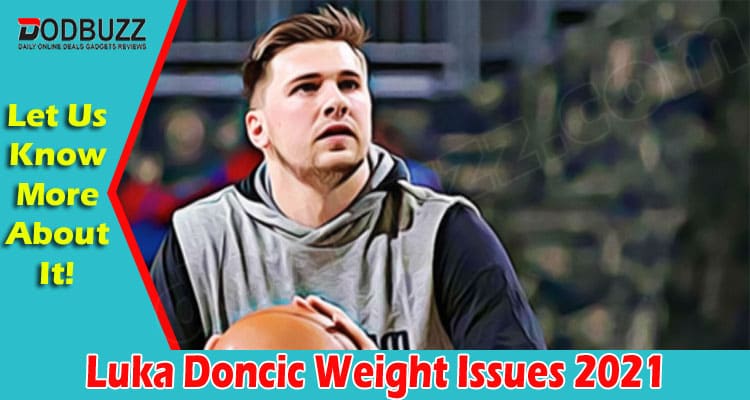 Latest News Luka Doncic Weight Issues