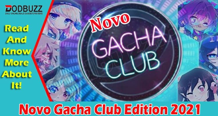 Latest News Novo Gacha Club Edition