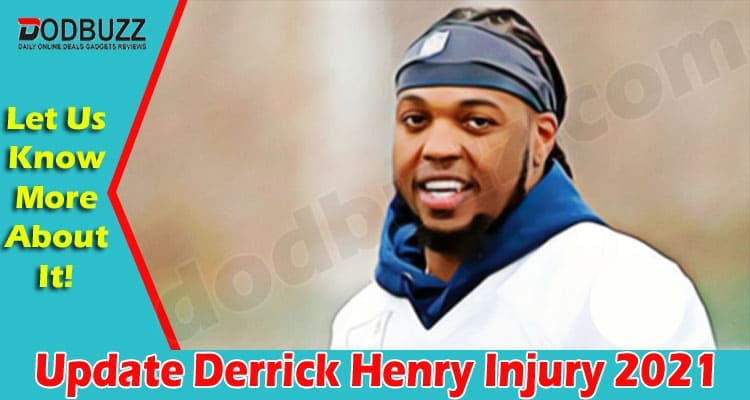 Latest News Update Derrick Henry Injury 2021