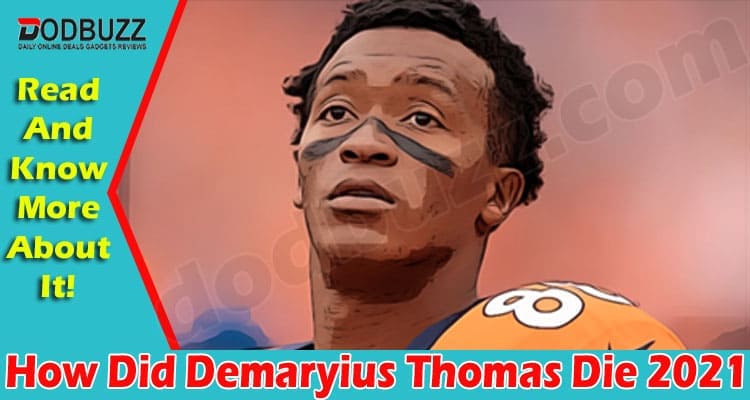 latest News Demaryius Thomas Die