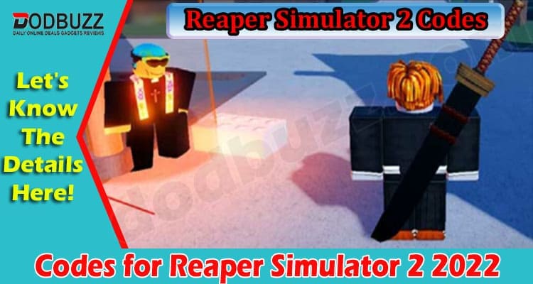 Gaming Tips Codes For Reaper Simulator 2