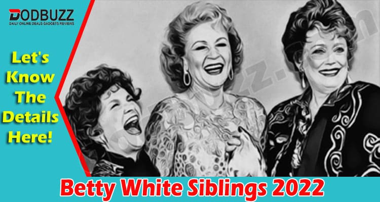 Latest News Betty White Siblings