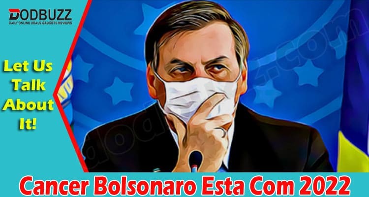Latest News Cancer Bolsonaro Esta Com