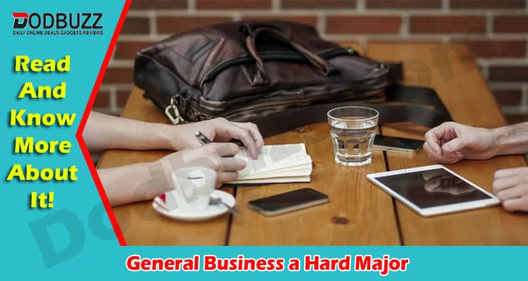 Latest News General Business a Hard Major