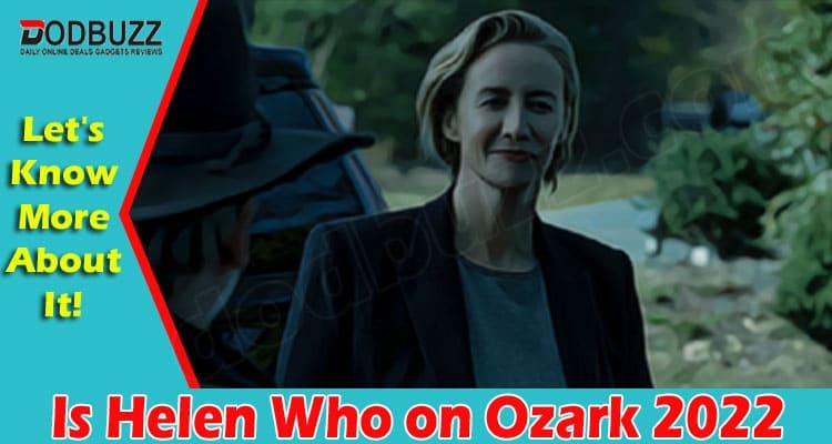 Latest News Helen Who on Ozark