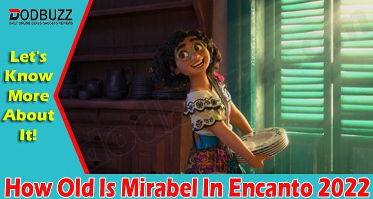 Latest News How Old Is Mirabel In Encanto