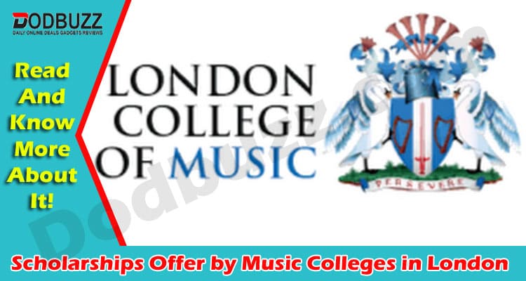 Latest News Scholarships Offer by Music Colleges in London